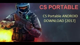 CS Portable ANDROID  DOWNLOAD 2019 [upl. by Mossman]