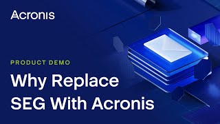 Why Replace Secure Email Gateway with Acronis [upl. by Ekim]