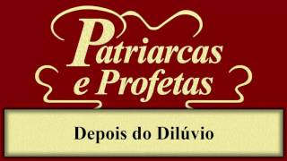 Patriarcas e Profetas  Capítulo 08  Depois do Dilúvio [upl. by Wenona533]