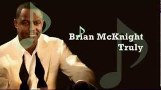 BRIAN McKNIGHT version of TRULY by LIONEL RICHIE Lyrics [upl. by Hilleary]