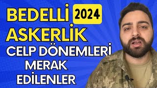 Bedelli Askerlik Celp Dönemleri 2024 Sorularınızı Cevapladık [upl. by Yud]