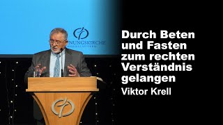 Durch Beten und Fasten zum rechten Verständnis gelangen  Gottes Kraft Raum geben  Viktor Krell [upl. by Assirac]