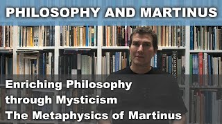 Enriching Philosophy through Mysticism Advanced  The Comprehensive Metaphysics of Martinus [upl. by Cordier]