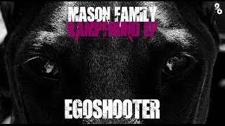 MASON FAMILY ►EGOSHOOTER◄ [upl. by Inness]