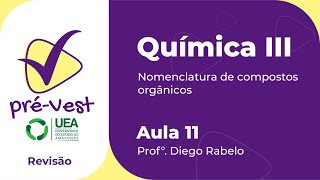 QUÍMICA  QUIM3  AULA 11 NOMENCLATURA DE COMPOSTOS ORGÂNICOS [upl. by Montague]