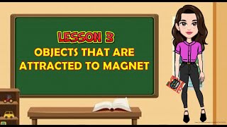 OBJECTS THAT ARE ATTRACTED TO MAGNET  MODULE BASED DISCUSSION [upl. by Fedirko]