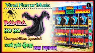 💥Rambam Ho Ho💀Viral Horror Music👻Dj Bm Remix☠️Competition Special💥dj horror remix viral bm Tc💥 [upl. by Worrell]