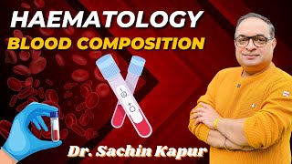 MBBS First Year  Haematology  Blood Composition  Dr Sachin Kapur  AIIMS [upl. by Yenahs]