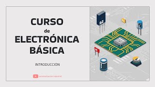 ✔Capitulo 1 ¿Qué es la Electrónica ⚡ CURSO DE ELECTRONICA BASICA  Electrónica Desde Cero [upl. by Lacsap]