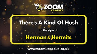 Hermans Hermits  Theres A Kind Of Hush  Karaoke Version from Zoom Karaoke [upl. by Salkin]