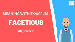 Facetious  Meaning with examples  My Word Book [upl. by Allesor]