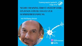 18 NeuroTraining trifft Osteopathie Ein innovativer Ansatz zur Schmerzbehandlung mit Wolfgang [upl. by Durst860]