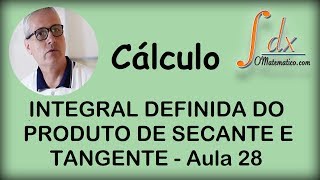 Grings  Integral Definida do Produto de secante e tangente  Aula 28 [upl. by Armil]