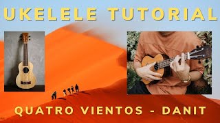 Ukelele Tutorial  Quatro Vientos  Danit [upl. by Akiwak901]