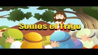 El Trigo y la Cizaña  Somos El Trigo  Canto Infantil Cristiano [upl. by Eiger]