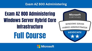 Exam AZ 800 Administering Windows Server Hybrid Core Infrastructure Full Course  ExamAZ800 [upl. by Atirak256]