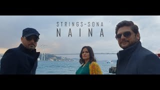 Naina  Strings  Sona Mohapatra  Bilal Maqsood  Faisal Kapadia  30  Official Music Video [upl. by Errehs]