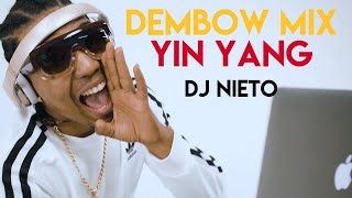 DEMBOW MIX Yin Yang  DJ NIETO [upl. by Alfeus932]