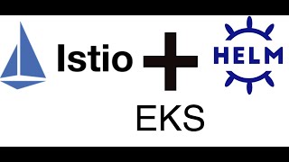 Install Istio Using Helm Chart in AWS EKS [upl. by Sherrard524]