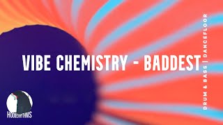 Vibe Chemistry  Baddest [upl. by Eanat155]