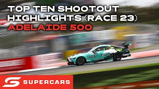 Top Ten Shootout Highlights Race 23  VAILO Adelaide 500  2024 Repco Supercars Championship [upl. by Lleval418]