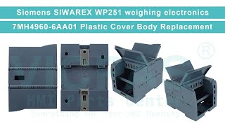 Simatics SIPLUS S71200 SIWAREX WP251 weighing electronics 7MH49606AA01 Outer Casing Replacement [upl. by Atlanta]