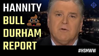 The Bull 💩 Durham Report with Sean HannIty [upl. by Idnyc709]