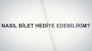 Nasıl Bilet Hediye Edebilirim [upl. by Ainecey]