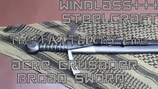 Windlass Steelcraft quotBattleCryquot Acre Crusader Broad Sword [upl. by Chaddy]