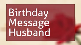 Birthday Message To Husband [upl. by Sirraj]