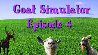 Goat Simulator Episode 4  Gotta Catch Them All [upl. by Wardieu464]