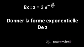 z  3 expipi6  donner la forme exponentielle du conjugué de z [upl. by Grefe]