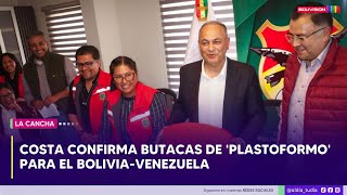 Costa confirma butacas de plastoformo para el BoliviaVenezuela [upl. by Cleopatra]