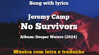 Jeremy Camp  No Survivors legendado [upl. by Fraze]