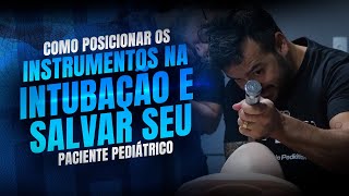 COMO POSICIONAR OS INSTRUMENTOS NA INTUBAÇÃO E SALVAR SEU PACIENTE  Caíque Pediatra [upl. by Bautista375]