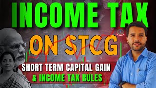 Tax on STCG Short Term Capital Gain FY 2324 AY 2425 [upl. by Ellesij]