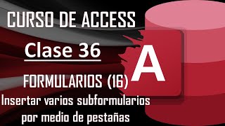 Curso Completo de Access  FORMULARIOS 16  Crear varios subformularios utilizando pestañas [upl. by Ayaet163]