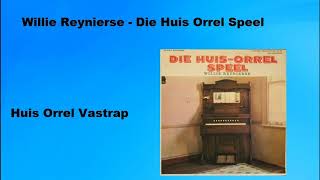 Willie Reynierse  Huis Orrel Vastrap [upl. by Aneeram]