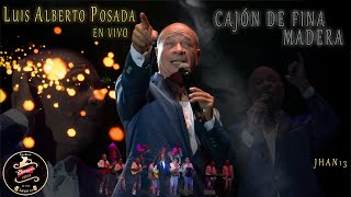 Cajón De Fina Madera En Vivo  Luis Alberto Posada [upl. by Auqinaj]