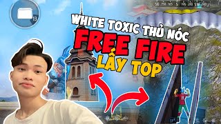 WHITE TOXIC THỦ NÓC FREE FIRE LẤY TOP 1 [upl. by Edmund]