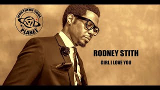 RODNEY STITH  GIRL I LOVE YOU [upl. by Akineg875]