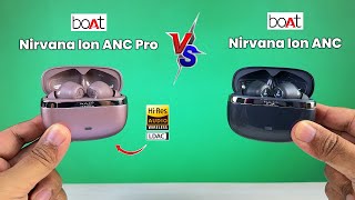 Boat Nirvana Ion ANC Pro VS Boat Nirvana Ion ANC ⚡ Ultimate Comparison ⚡ Best ANC TWS Under 2500 ⚡ [upl. by Bald]