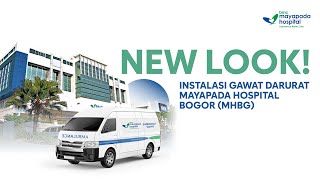 WAJAH BARU INSTALASI GAWAT DARURAT MAYAPADA HOSPITAL BOGOR MHBG [upl. by Annavaj]