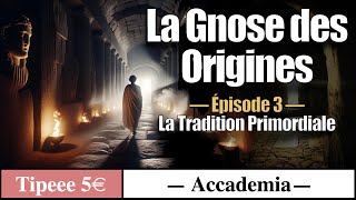 La Tradition Primordiale  La Gnose des Origines [upl. by Butler]