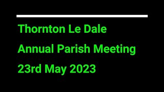 Thornton Le Dale Annual Parish Meeting May 2023 [upl. by Naryk]