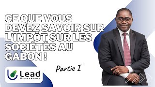 Ce que vous devez savoir sur limpôt sur les sociétés au Gabon [upl. by Atsirhc]