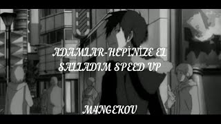 AdamlarHepinize el salladım Speed up [upl. by Rodd]