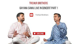 Trichur Brothers  Live  Part 1  Bangalore Gayana Samaja [upl. by Enowtna]