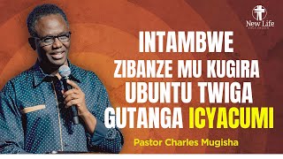 INTAMBWE ZIBANZE MU KUGIRA UBUNTU TWIGA GUTANGA ICYACUMI  PASTOR CHARLES MUGISHA [upl. by Felita]