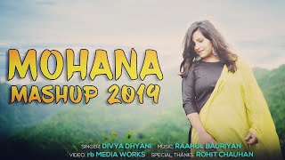 Mohana Pahadi Mashup  Divya Dhyani  Full Music Video  2019 [upl. by Gunther939]